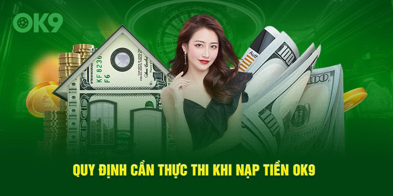 Quy định cần thực thi khi nạp tiền OK9